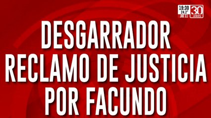 Desgarrador reclamo de justicia por Facundo, asesinado a la salida de un boliche