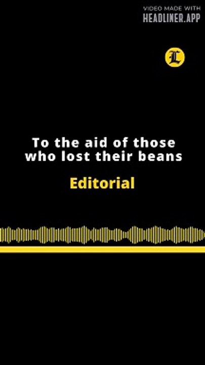 Editorial en inglés | To the aid of those who lost their beans