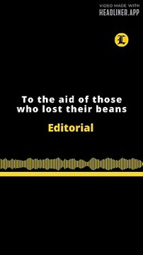 Editorial en inglés | To the aid of those who lost their beans