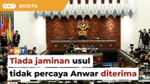 Pemimpin PN dakwa tiada jaminan usul tidak percaya Anwar diterima