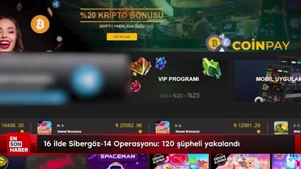 16 ilde Sibergöz-14 Operasyonu: 120 şüpheli yakalandı