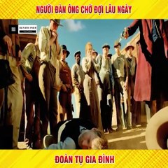 Review Phim - Người Đàn Ông Chờ Đợi Lâu Ngày Mới Có Thế Đoàn Tụ Gia Đình