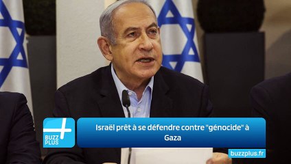 Israël prêt à se défendre contre "génocide" à Gaza