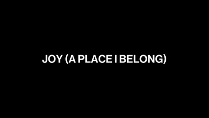 Joy Anonymous - JOY (A Place I Belong) (Visualiser)