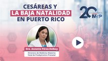 Cesáreas y la baja natalidad en Puerto Rico - #ExclusivoMSP