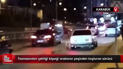 Karabük’te tasmasından çektiği köpeği arabanın peşinden koşturan sürücü