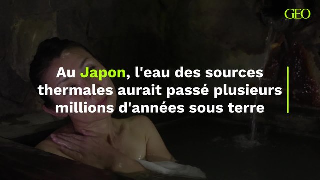 Spa naturel : au Japon, l'eau des sources thermales aurait passé plusieurs millions d'années sous terre