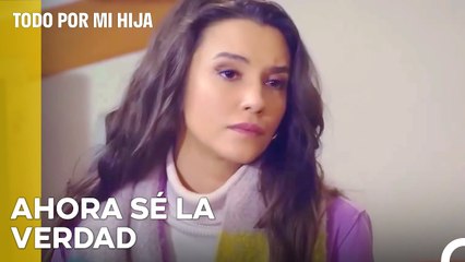 Es Como Si El Lío Nunca Hubiera Ocurrido... - Todo Por Mi Hija