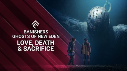Banishers Ghosts of New Eden - Trailer "Love, Death & Sacrifice"