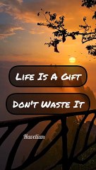 Life is a gift