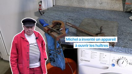 Michel est l'inventeur de l'appareil à ouvrir les huîtres