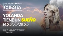 Yolanda Díaz tiene un sueño económico que te 'abraza, te cuida y te quiere'