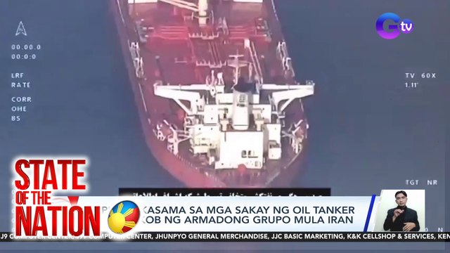 18 Pinoy, kasama sa mga sakay ng oil tanker na kinubkob ng armadong grupo mula Iran | SONA
