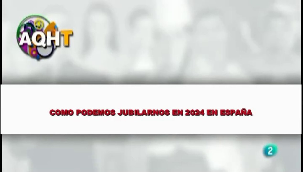 COMO PODEMOS JUBILARNOS EN 2024 EN ESPAÑA