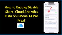 How to Enable/Disable Share iCloud Analytics Data on iPhone 14 Pro Max?