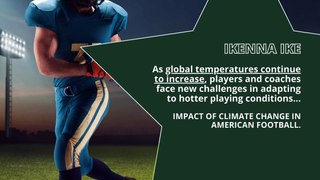 | IKENNA IKE | IMPACT OF CLIMATE CHANGE IN AMERICAN FOOTBALL: HIGHER TEMPERATURES (PART 2) (@IKENNAIKE)
