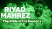 AFCON Focus - Riyad Mahrez: The Pride of the Fennecs