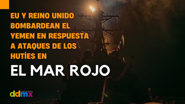 EU y Reino Unido bombardean el Yemen en respuesta a ataques de los hutíes en el mar Rojo