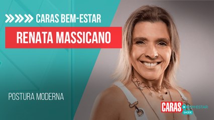 QUER UMA POSTURA IMPECÁVEL? RENATA MASSICANO DÁ DICAS QUE PODEM MUDAR SUA VIDA!