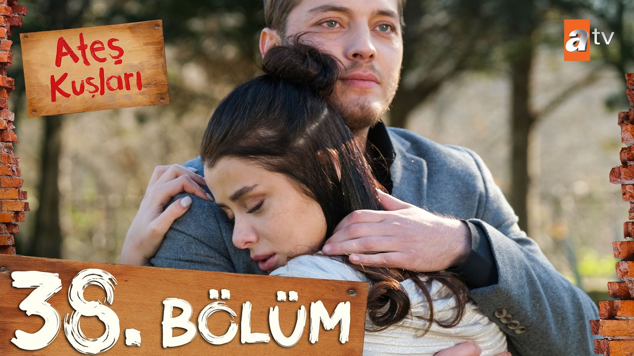 Ateş Kuşları 38. Bölüm