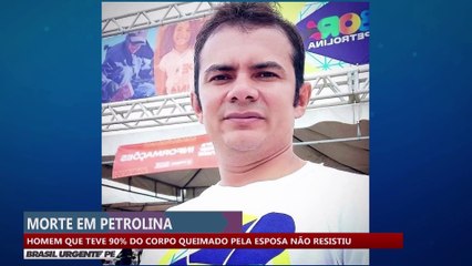 Homem que teve 90% do corpo queimado pela esposa não resistiu