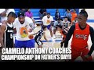 Carmelo Anthony COACHES INTENSE CHAMPIONSHIP GAME on Father&apos;s Day!! | Black Ops vs Sumner Select