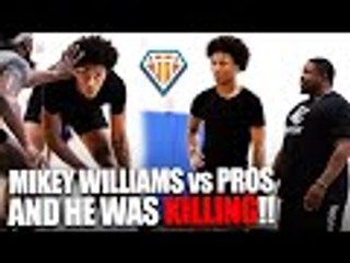 MIKEY WILLIAMS vs PROS!! & He Was KILLING  | HIGHEST PROFILE High Schooler Pops Out To RemyRuns