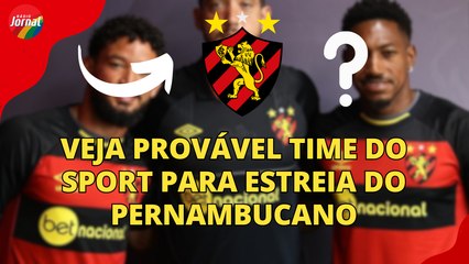 SPORT: Leão encerra preparação para estreia no CAMPEONATO PERNAMBUCANO; veja provável time