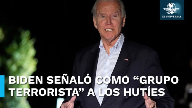 Joe Biden llama “grupo terrorista” a los hutíes en Yemen y envía mensaje a Irán por los ataques