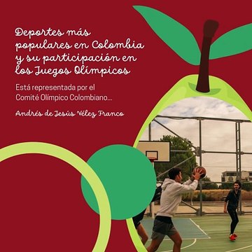 -ANDRÉS DE JESÚS VÉLEZ FRANCO- DEPORTES MÁS POPULARES EN COLOMBIA (PARTE 1) (@AndresdeJesus90)