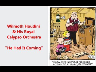 Wilmoth Houdini & His Royal Calypso Orchestra - He Had It Coming (1939=