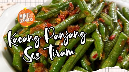 Kacang Panjang Sos Tiram, Hidangan Mudah, Berkhasiat & Lazat