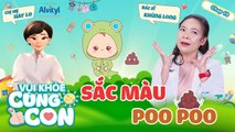 Vui Khỏe cùng Con #10_ Sắc màu Poo Poo - Nhìn PHÂN TRẺ đoán SỨC KHỎE