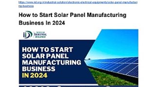 How to Start Solar Panel Manufacturing Business In 2024