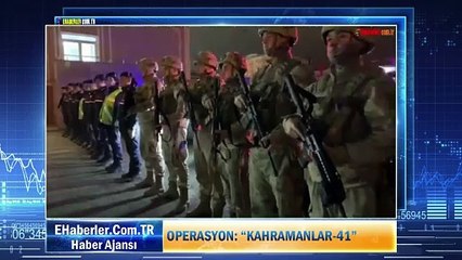 OPERASYON: “KAHRAMANLAR-41”