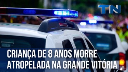 Criança de 8 anos morre atropelada na Grande Vitória
