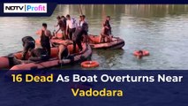 16 Dead As Boat Overturns Near Vadodara | NDTV Profit