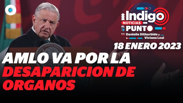AMLO propone desaparecer organismos autónomos | Reporte Indigo