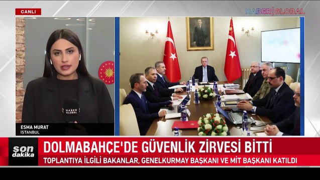 Dolmabahçe'deki kritik güvenlik toplantısı sona erdi