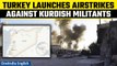 Turkey launches air attacks against Iraq and Syria Kurdish rebels after 9 soldiers killed | Oneindia