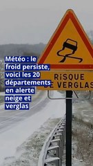 Météo : le froid persiste, voici les 20 départements en alerte neige et verglas