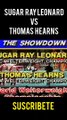 Sugar Ray Leonard vs Tomas Hearns