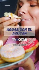 ¡Aguas con el azúcar!