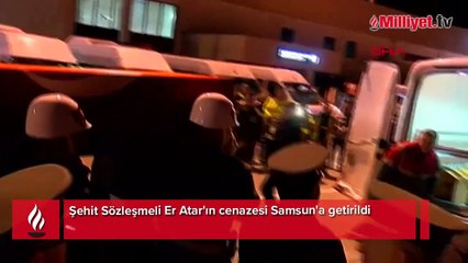 Şehit Sözleşmeli Er Atar'ın cenazesi Samsun'a getirildi