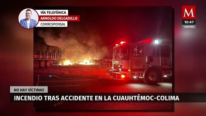 Accidente en la Cuauhtémoc-Colima provoca un incendio