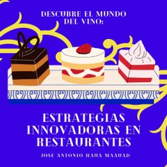 Jose Antonio Haua Maauad- Descubre el mundo del vino