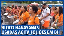 Havayanas Usadas agita foliões em tarde chuvosa de ensaio para o carnaval, em BH