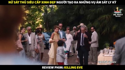 Nữ Sát Thủ Xinh Đẹp Chuyên Thực Hiện Những Vụ Ám Sát Ly Kỳ - Review Phim Killing Eve 2018