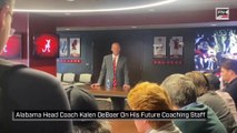 Alabama Head Coach Kalen DeBoer On His Future Coaching Staff