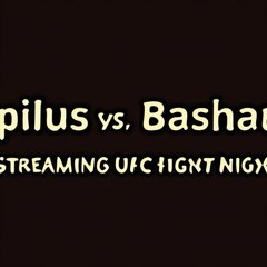 Comment regarder en direct l'UFC Fight Night avec Lapilus - Basharat et Ankalaev-Walker ?
